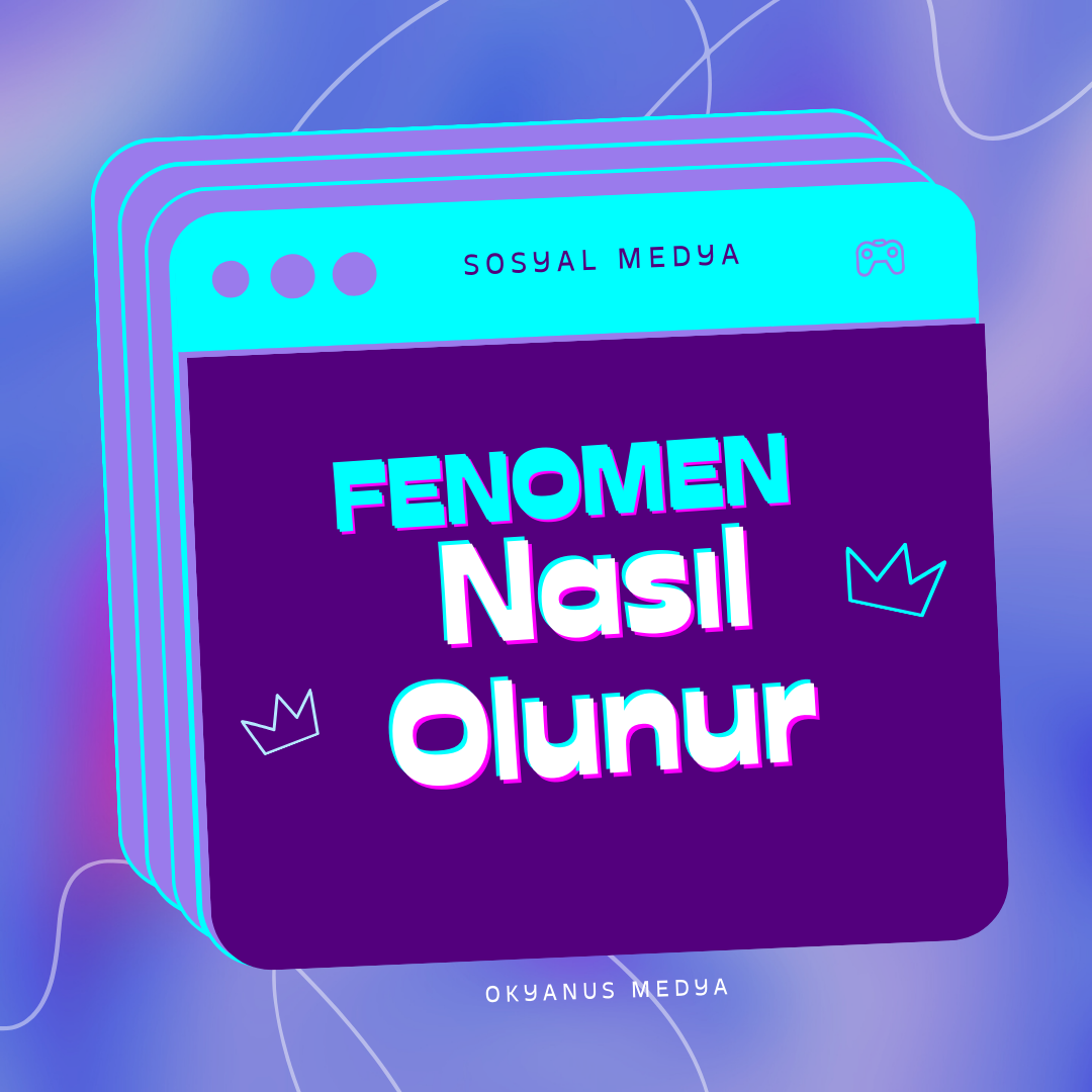 Nasıl Fenomen Olunur?